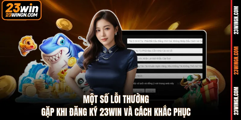 Một số lỗi thường gặp khi đăng ký 23WIN và cách khắc phục